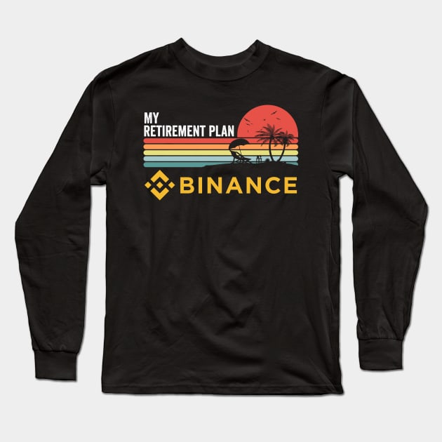 Vintage Binance BNB Coin My Retirement Plan Crypto Token Cryptocurrency Wallet Birthday Gift For Men Women Kids Long Sleeve T-Shirt by Thingking About